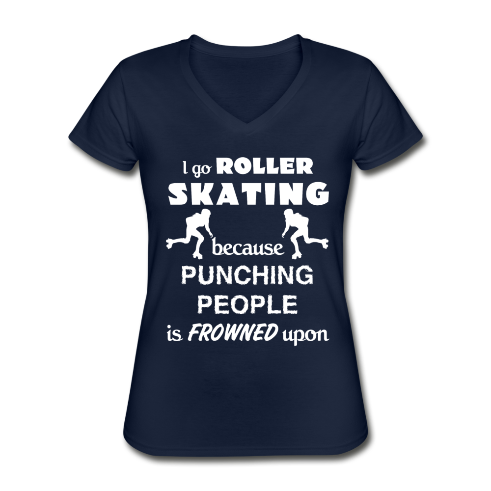 I go Roller skating because punching people is frowned upon Women's V-Neck T-Shirt-Women's V-Neck T-Shirt | Fruit of the Loom L39VR-Teelime | shirts-hoodies-mugs