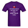 I'm Puerto Rican We don't do that Keep Calm Thing Unisex T-Shirt-Unisex Classic T-Shirt | Fruit of the Loom 3930-Teelime | shirts-hoodies-mugs
