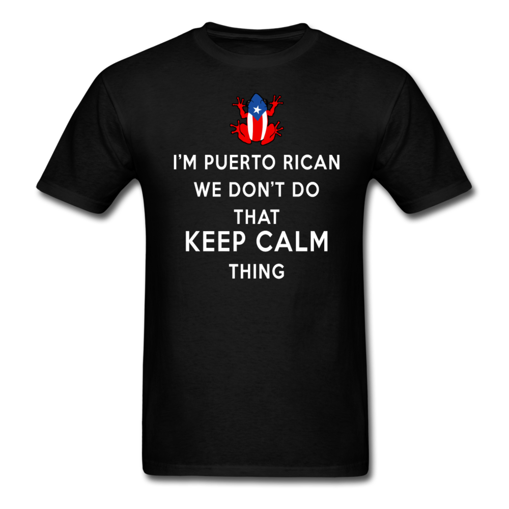 I'm Puerto Rican We don't do that Keep Calm Thing Unisex T-Shirt-Unisex Classic T-Shirt | Fruit of the Loom 3930-Teelime | shirts-hoodies-mugs
