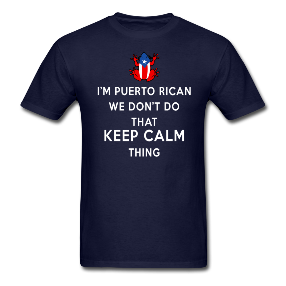 I'm Puerto Rican We don't do that Keep Calm Thing Unisex T-Shirt-Unisex Classic T-Shirt | Fruit of the Loom 3930-Teelime | shirts-hoodies-mugs