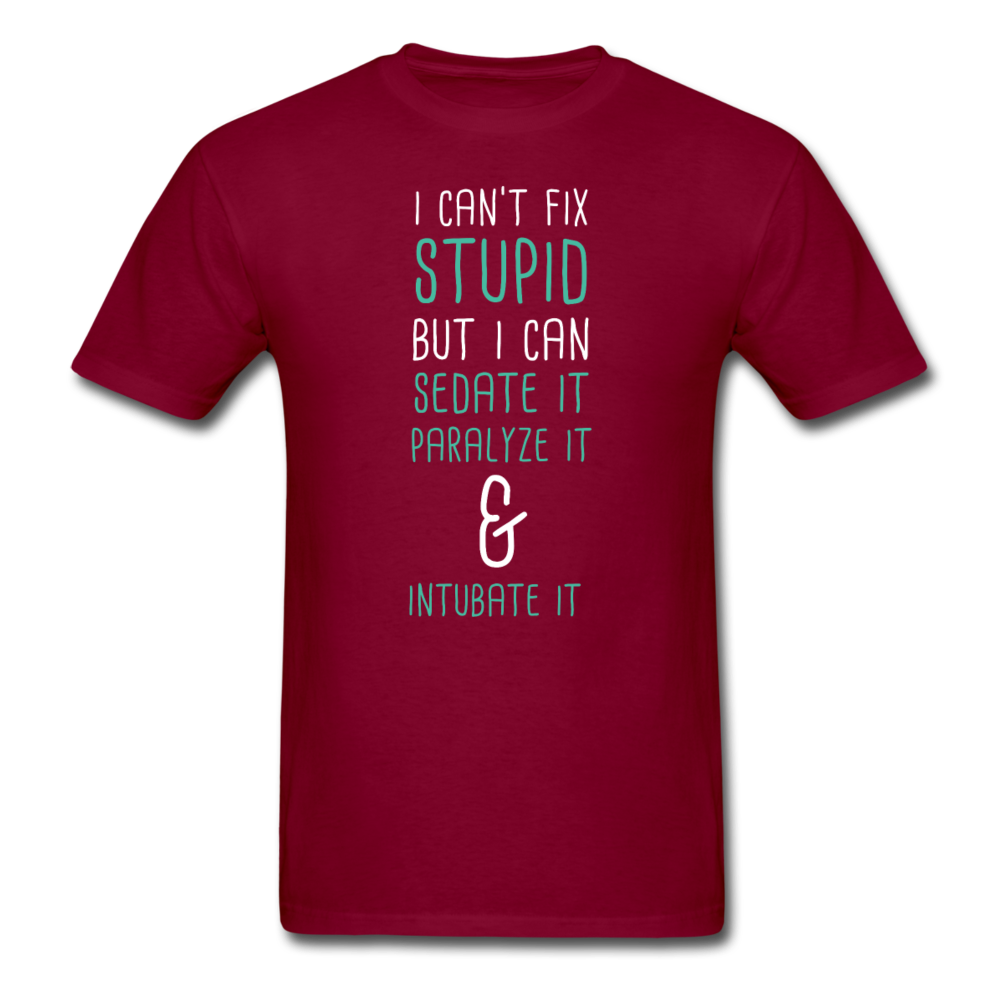 I can't fix stupid but I can sedate it paralyze it & intubate it Unisex T-Shirt-Unisex Classic T-Shirt | Fruit of the Loom 3930-Teelime | shirts-hoodies-mugs
