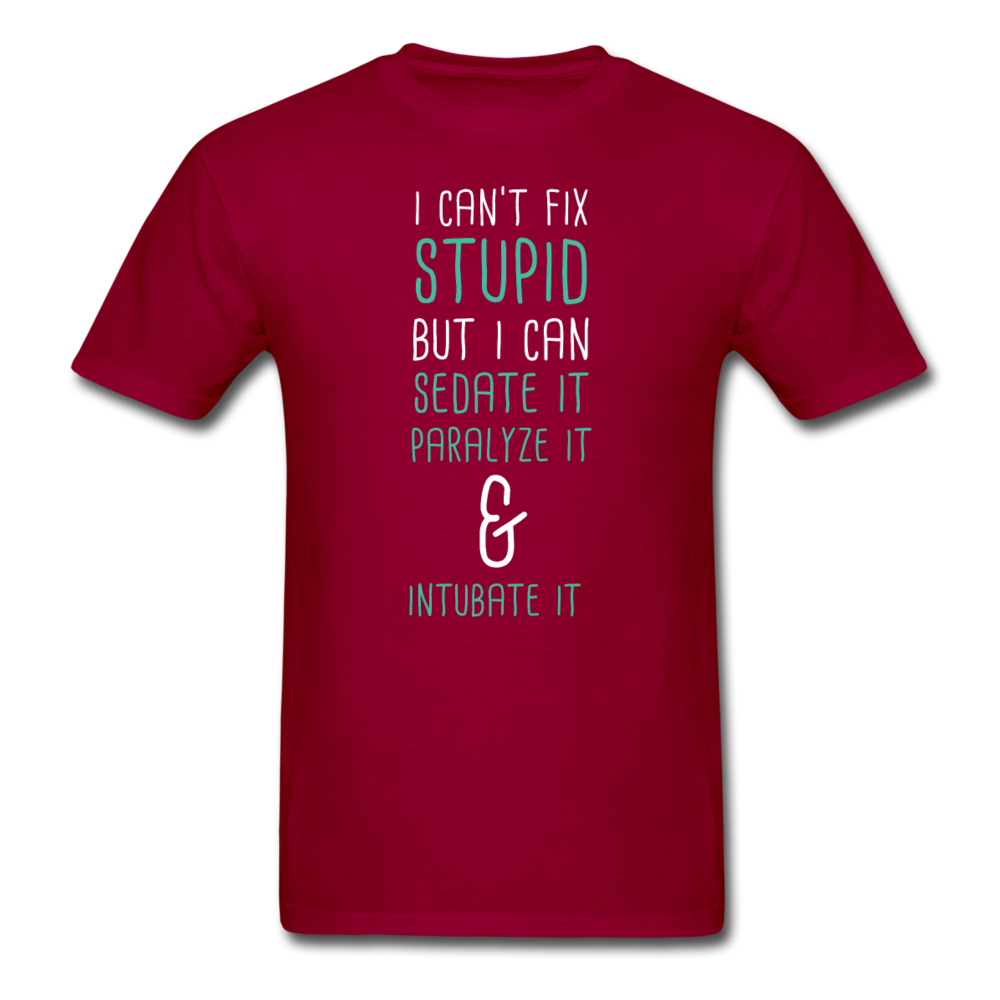 I can't fix stupid but I can sedate it paralyze it & intubate it Unisex T-Shirt-Unisex Classic T-Shirt | Fruit of the Loom 3930-Teelime | shirts-hoodies-mugs