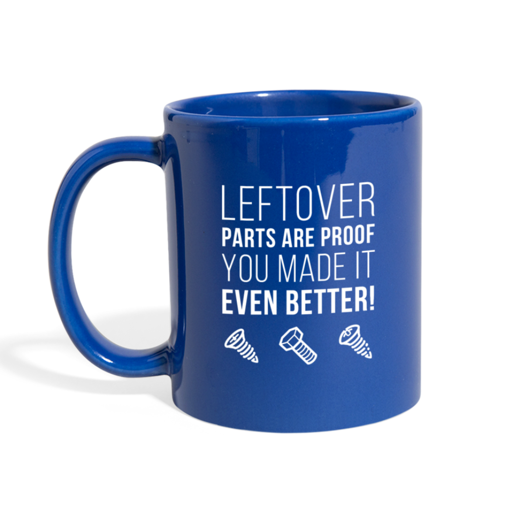 Leftover parts are proof you made it even better! Full color Mug-Full Color Mug | BestSub B11Q-Teelime | shirts-hoodies-mugs