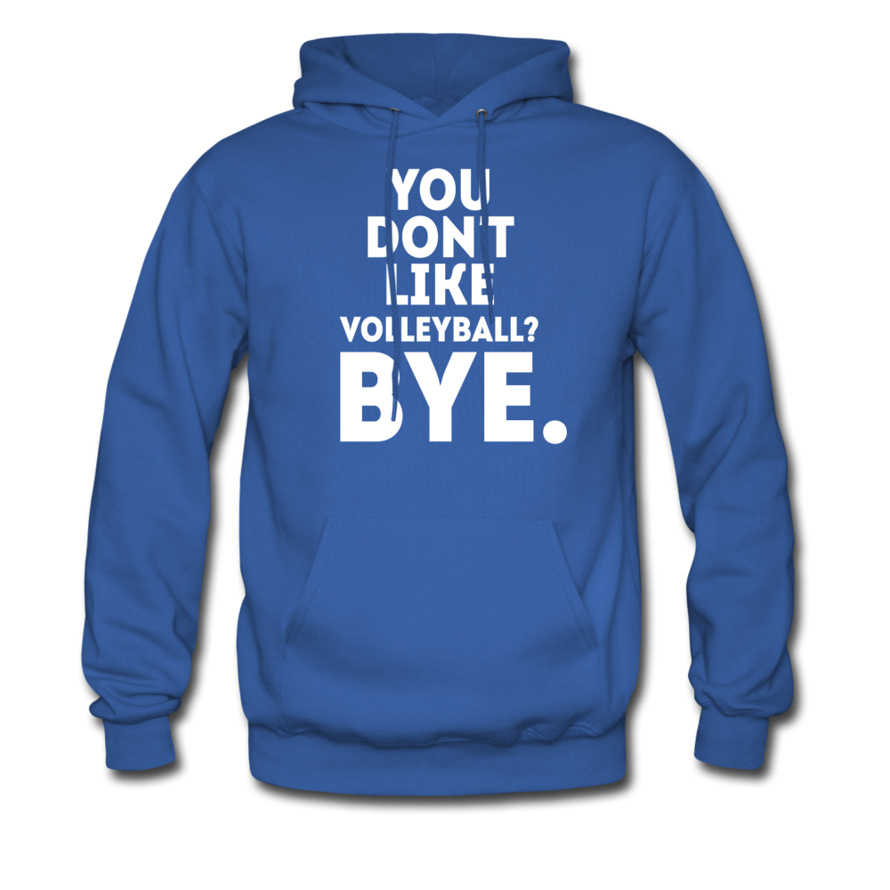 You Don't Like Volleyball? Bye Unisex Hoodie-Men's Hoodie | Hanes P170-Teelime | shirts-hoodies-mugs