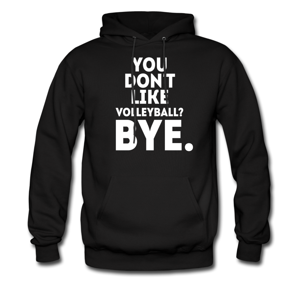 You Don't Like Volleyball? Bye Unisex Hoodie-Men's Hoodie | Hanes P170-Teelime | shirts-hoodies-mugs