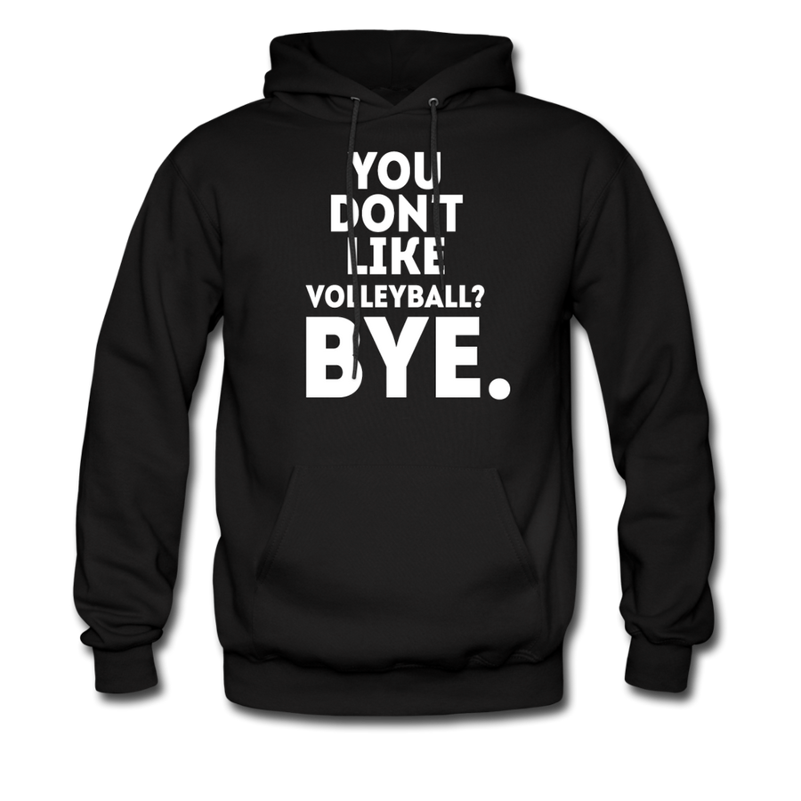You Don't Like Volleyball? Bye Unisex Hoodie-Men's Hoodie | Hanes P170-Teelime | shirts-hoodies-mugs
