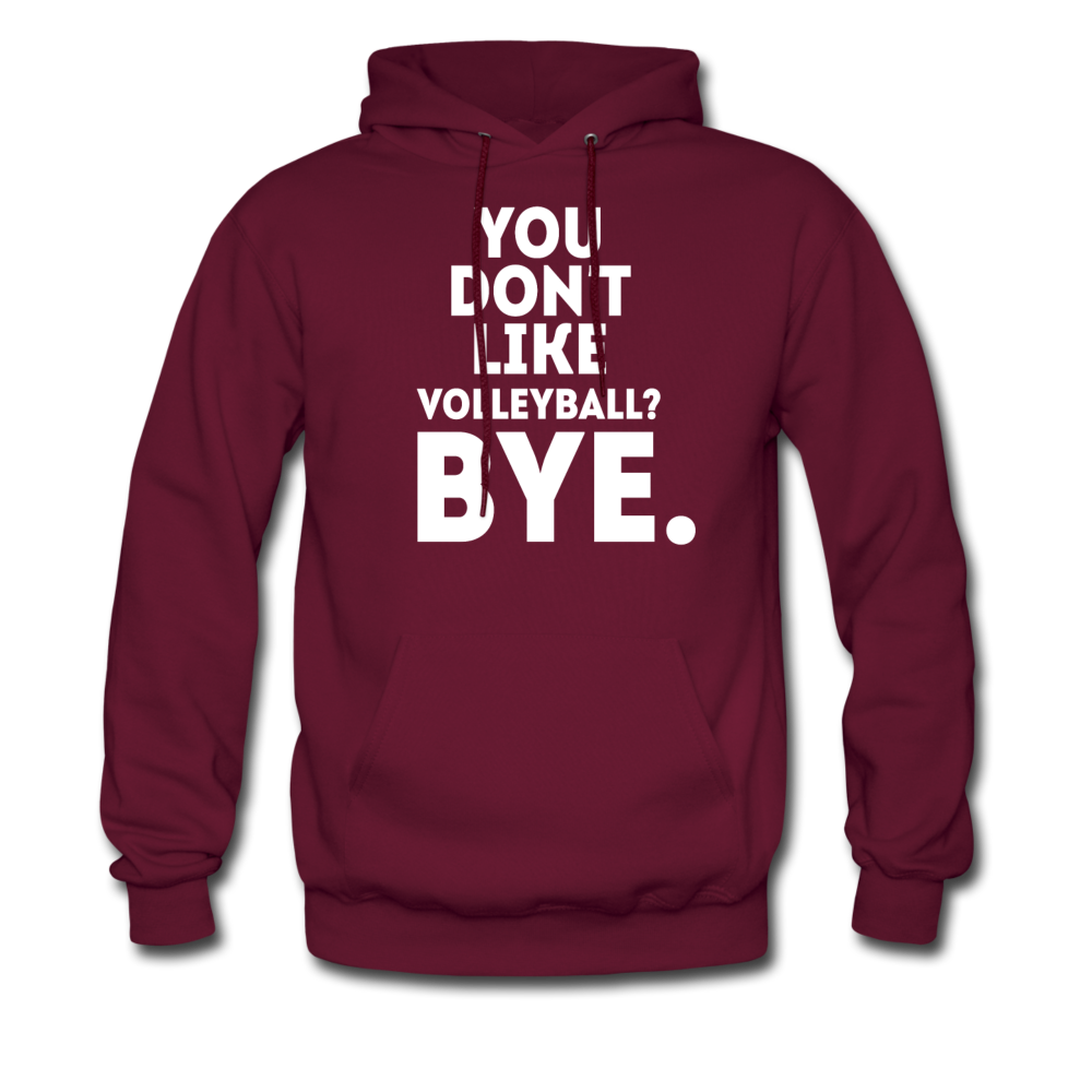 You Don't Like Volleyball? Bye Unisex Hoodie-Men's Hoodie | Hanes P170-Teelime | shirts-hoodies-mugs