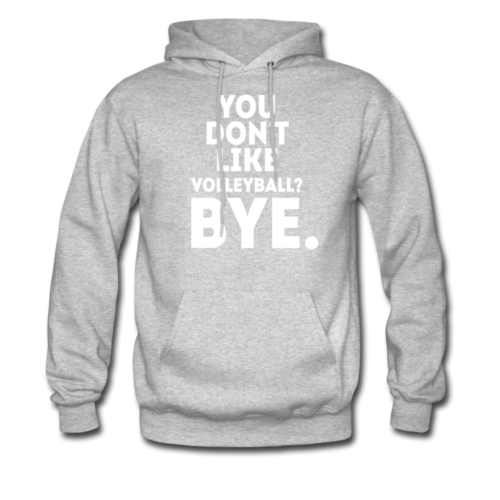 You Don't Like Volleyball? Bye Unisex Hoodie-Men's Hoodie | Hanes P170-Teelime | shirts-hoodies-mugs