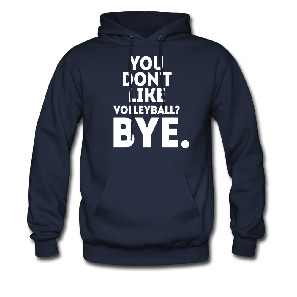 You Don't Like Volleyball? Bye Unisex Hoodie-Men's Hoodie | Hanes P170-Teelime | shirts-hoodies-mugs