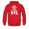 You Don't Like Volleyball? Bye Unisex Hoodie-Men's Hoodie | Hanes P170-Teelime | shirts-hoodies-mugs