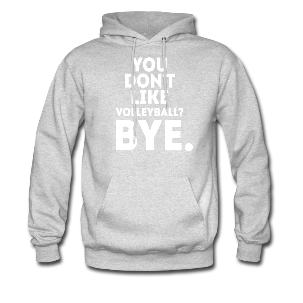 You Don't Like Volleyball? Bye Unisex Hoodie-Men's Hoodie | Hanes P170-Teelime | shirts-hoodies-mugs