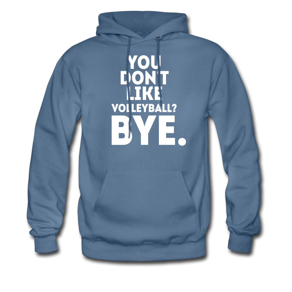 You Don't Like Volleyball? Bye Unisex Hoodie-Men's Hoodie | Hanes P170-Teelime | shirts-hoodies-mugs