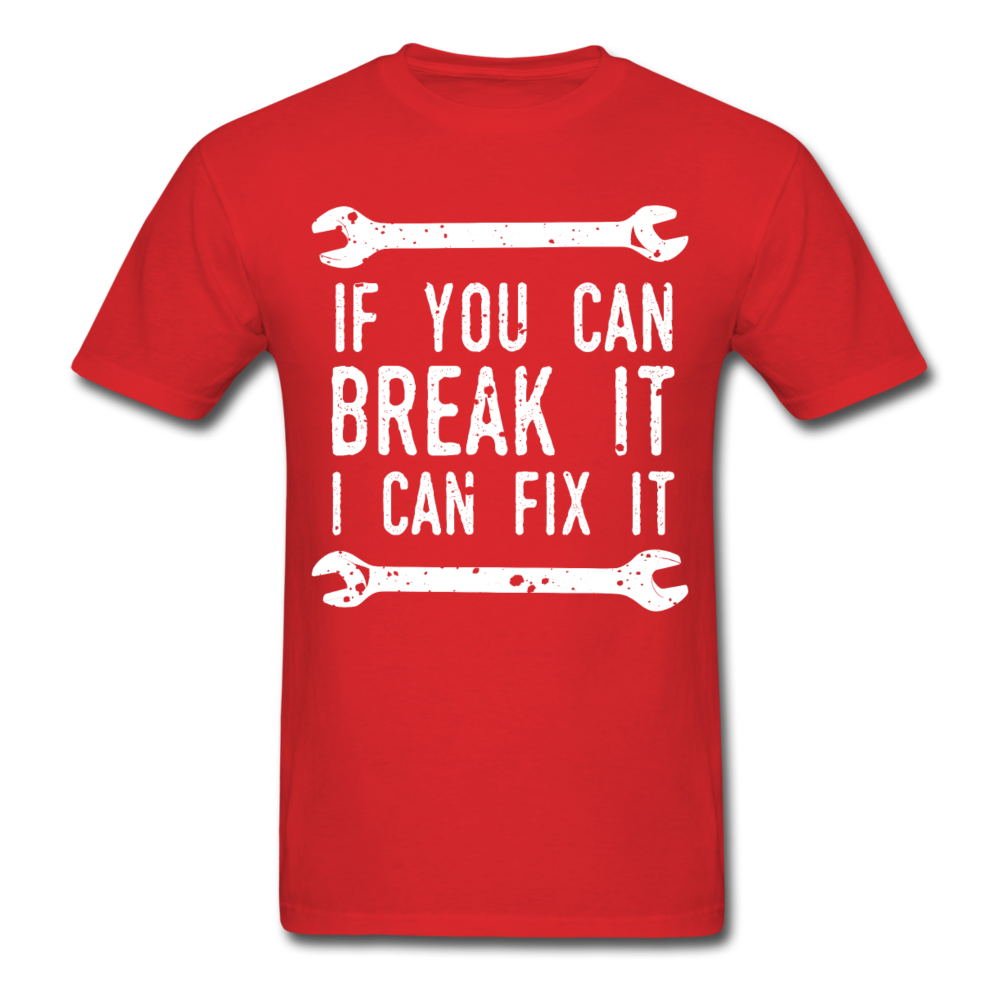 If you can break it I can fix it - Mechanic Unisex T-Shirt-Unisex Classic T-Shirt | Fruit of the Loom 3930-Teelime | shirts-hoodies-mugs