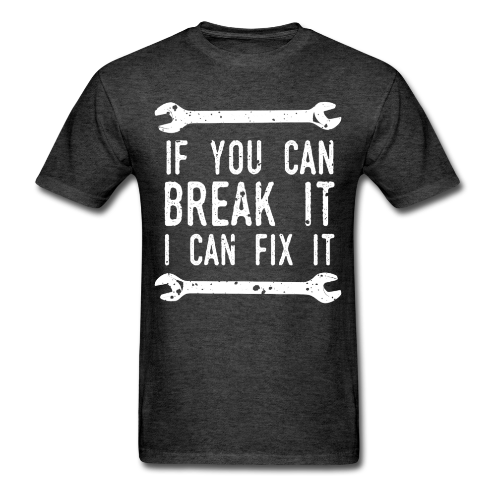 If you can break it I can fix it - Mechanic Unisex T-Shirt-Unisex Classic T-Shirt | Fruit of the Loom 3930-Teelime | shirts-hoodies-mugs