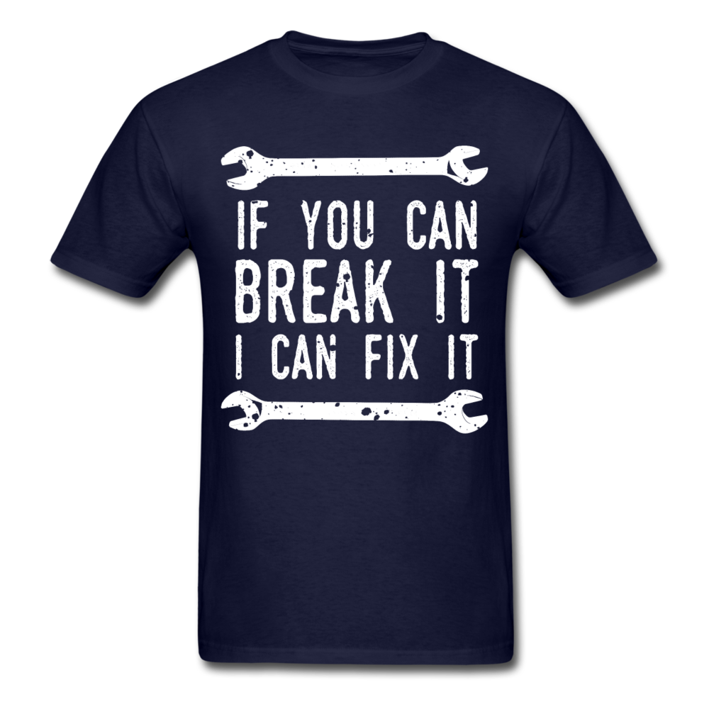 If you can break it I can fix it - Mechanic Unisex T-Shirt-Unisex Classic T-Shirt | Fruit of the Loom 3930-Teelime | shirts-hoodies-mugs