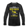 Never Underestimate An Old Man With a St. Bernard Unisex Longsleeve-Men's Premium Long Sleeve T-Shirt | Spreadshirt 875-Teelime | shirts-hoodies-mugs