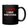 I Can't I Have Wrestling Full color Mug-Full Color Mug | BestSub B11Q-Teelime | shirts-hoodies-mugs