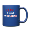 I Can't I Have Wrestling Full color Mug-Full Color Mug | BestSub B11Q-Teelime | shirts-hoodies-mugs