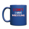 I Can't I Have Wrestling Full color Mug-Full Color Mug | BestSub B11Q-Teelime | shirts-hoodies-mugs