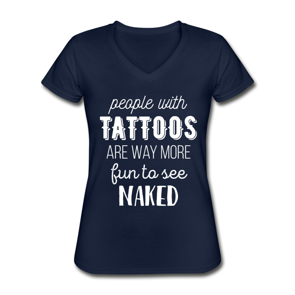 People With Tattoos Are Way More Fun To See Naked Women's V-Neck T-Shirt-Women's V-Neck T-Shirt | Fruit of the Loom L39VR-Teelime | shirts-hoodies-mugs