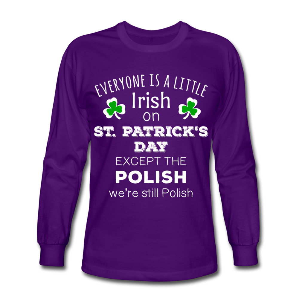 Everyone's a Little Irish Except the Polish, We Are Still Polish Unisex Longsleeve-Men's Long Sleeve T-Shirt | Fruit of the Loom-Teelime | shirts-hoodies-mugs