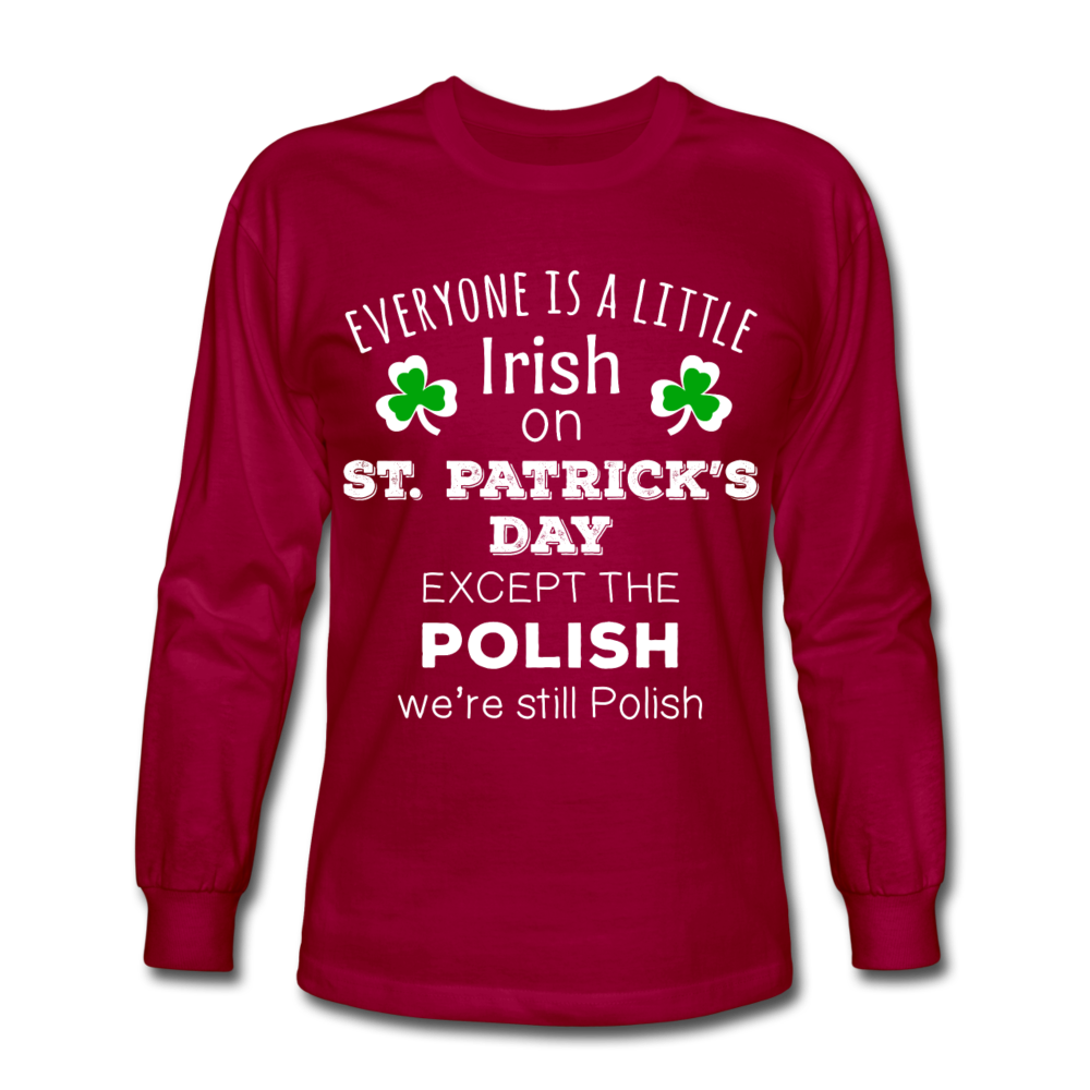 Everyone's a Little Irish Except the Polish, We Are Still Polish Unisex Longsleeve-Men's Long Sleeve T-Shirt | Fruit of the Loom-Teelime | shirts-hoodies-mugs
