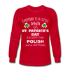 Everyone's a Little Irish Except the Polish, We Are Still Polish Unisex Longsleeve-Men's Long Sleeve T-Shirt | Fruit of the Loom-Teelime | shirts-hoodies-mugs