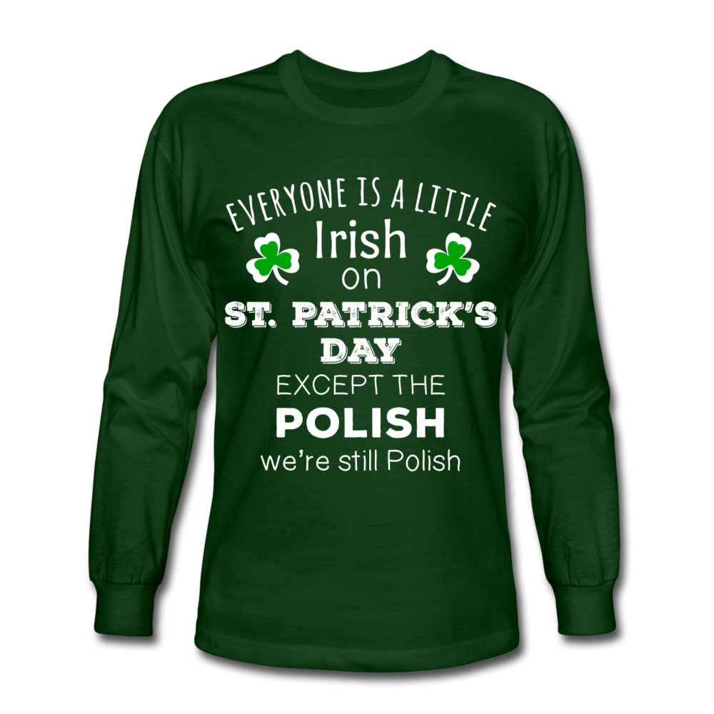 Everyone's a Little Irish Except the Polish, We Are Still Polish Unisex Longsleeve-Men's Long Sleeve T-Shirt | Fruit of the Loom-Teelime | shirts-hoodies-mugs