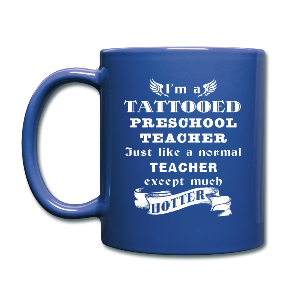 I'm a Tattooed Preschool Teacher Just like a normal Preschool Teacher except much hotter Full color Mug-Full Color Mug | BestSub B11Q-Teelime | shirts-hoodies-mugs