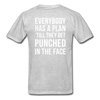 Everybody has a plan 'till they get punched in the face Back Print Unisex T-Shirt-Unisex Classic T-Shirt | Fruit of the Loom 3930-Teelime | shirts-hoodies-mugs