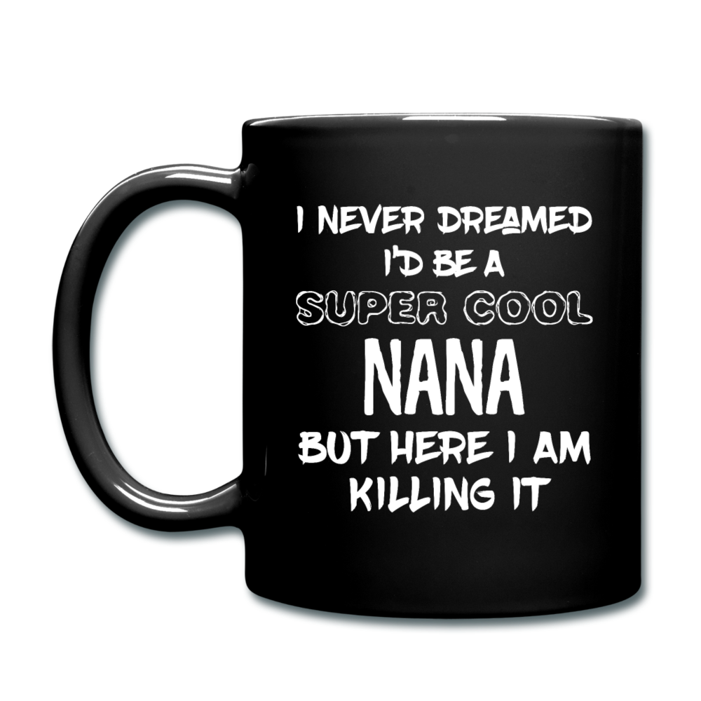I Never Dreamed I'd Be A Super Cool But Here I Am Killing It Full color Mug-Full Color Mug | BestSub B11Q-Teelime | shirts-hoodies-mugs
