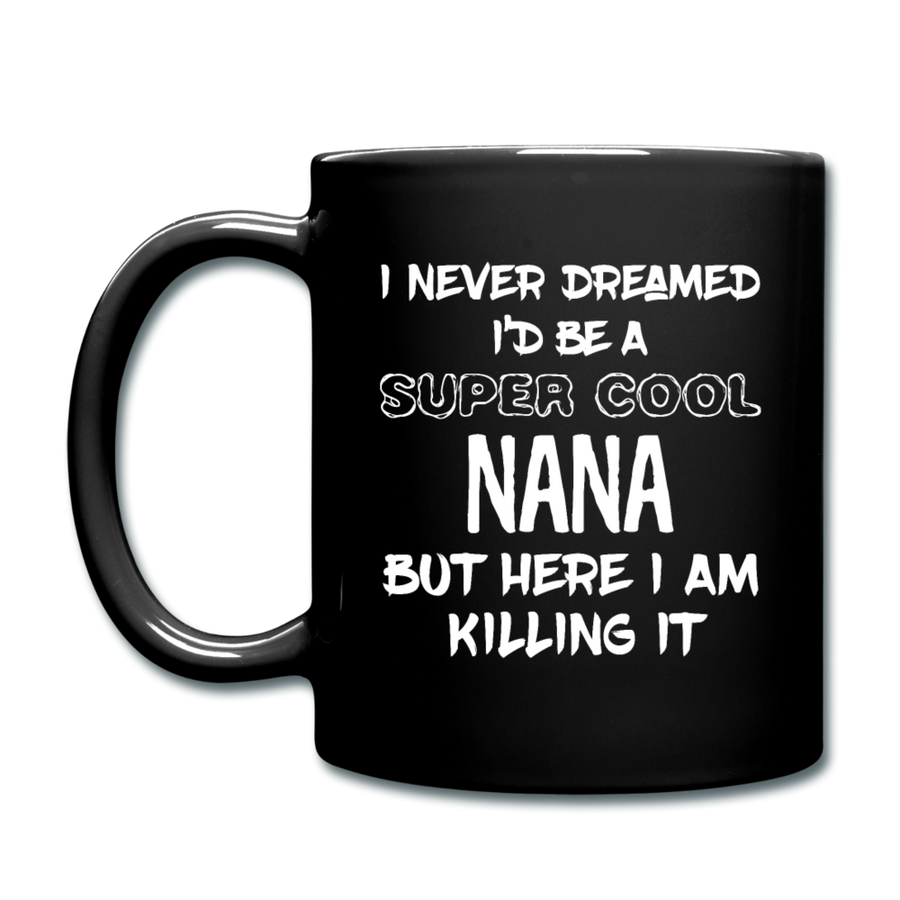 I Never Dreamed I'd Be A Super Cool But Here I Am Killing It Full color Mug-Full Color Mug | BestSub B11Q-Teelime | shirts-hoodies-mugs