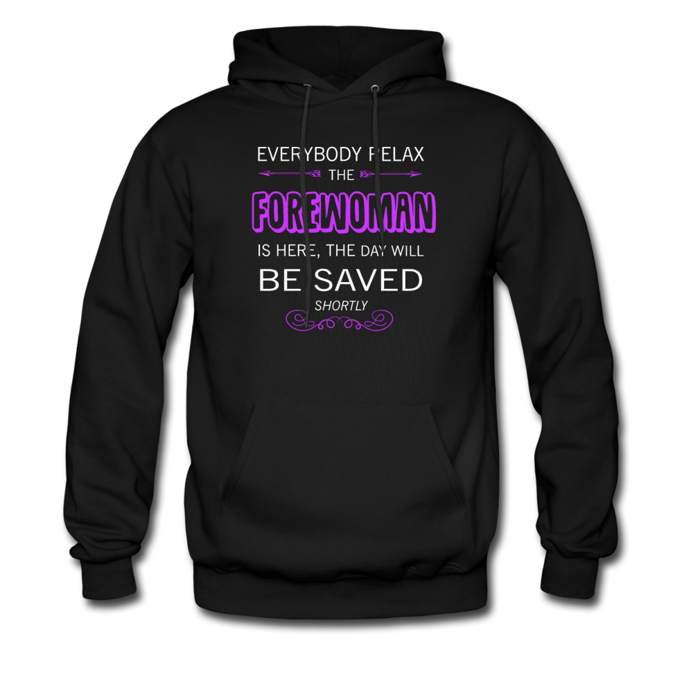 Everyone relax the Forewoman is here, the day will be saved shortly Unisex Hoodie-Men's Hoodie | Hanes P170-Teelime | shirts-hoodies-mugs