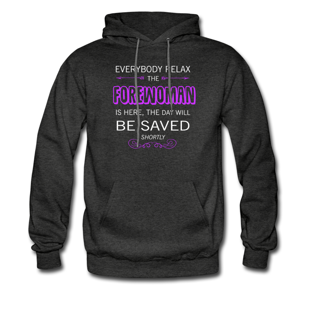 Everyone relax the Forewoman is here, the day will be saved shortly Unisex Hoodie-Men's Hoodie | Hanes P170-Teelime | shirts-hoodies-mugs