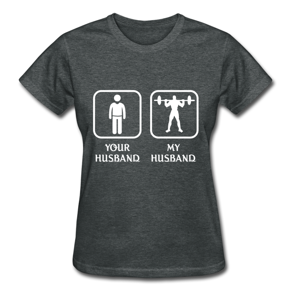 Weightlifting - Your husband My husband Gildan Ultra Cotton Ladies T-Shirt-Ultra Cotton Ladies T-Shirt | Gildan G200L-Teelime | shirts-hoodies-mugs