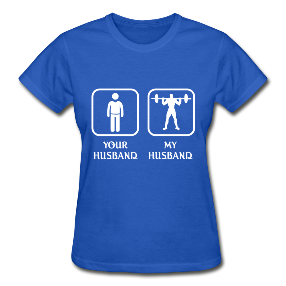 Weightlifting - Your husband My husband Gildan Ultra Cotton Ladies T-Shirt-Ultra Cotton Ladies T-Shirt | Gildan G200L-Teelime | shirts-hoodies-mugs