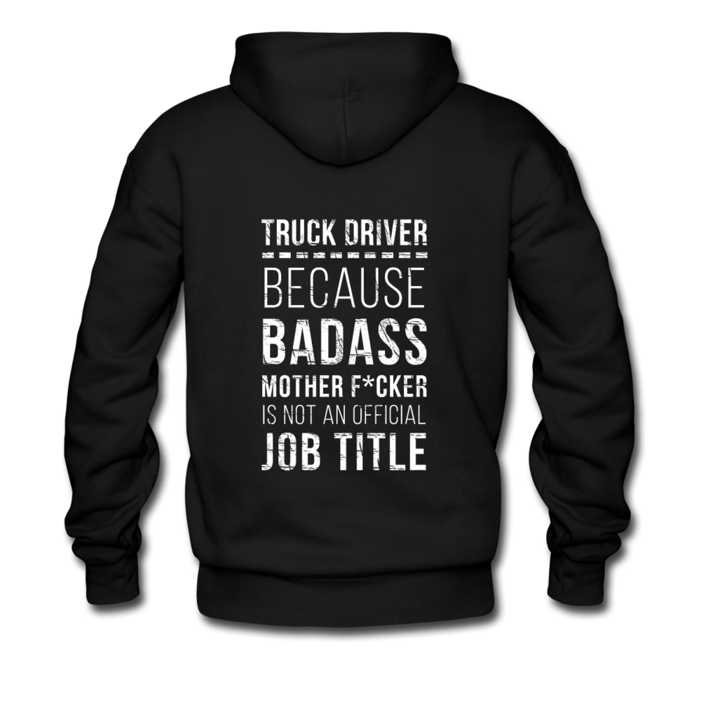 Truck Driver Because Badass Mother F*cker is not an Official Job Title Back Printing Unisex Hoodie-Men's Hoodie | Hanes P170-Teelime | shirts-hoodies-mugs