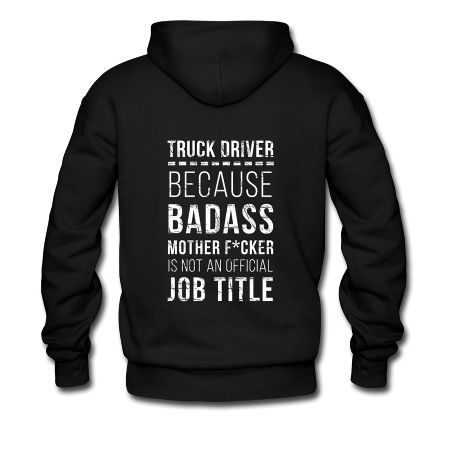 Truck Driver Because Badass Mother F*cker is not an Official Job Title Back Printing Unisex Hoodie-Men's Hoodie | Hanes P170-Teelime | shirts-hoodies-mugs