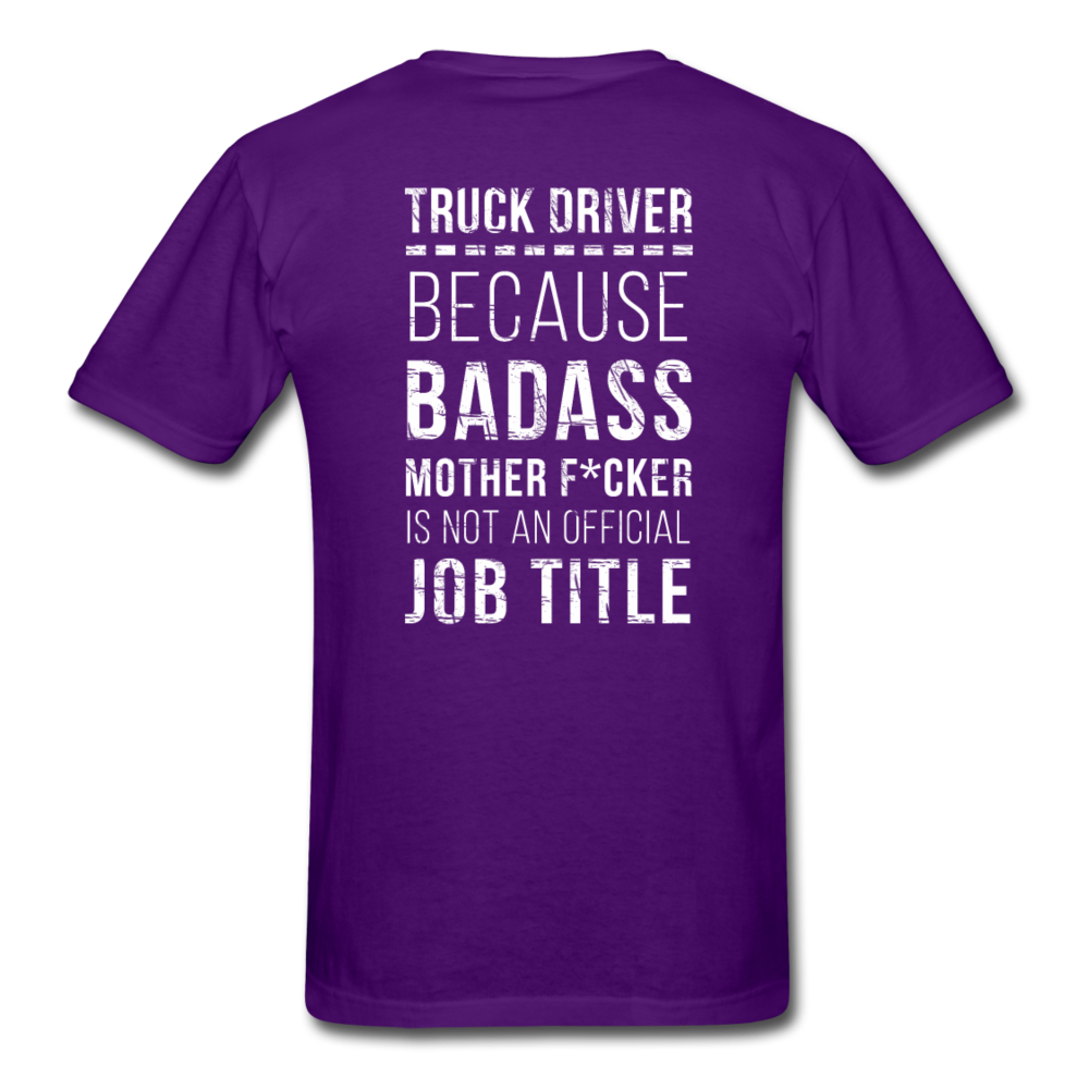 Truck Driver Because Badass Mother F*cker is not an Official Job Title Back Printing Unisex T-Shirt-Unisex Classic T-Shirt | Fruit of the Loom 3930-Teelime | shirts-hoodies-mugs