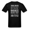 Truck Driver Because Badass Mother F*cker is not an Official Job Title Back Printing Unisex T-Shirt-Unisex Classic T-Shirt | Fruit of the Loom 3930-Teelime | shirts-hoodies-mugs