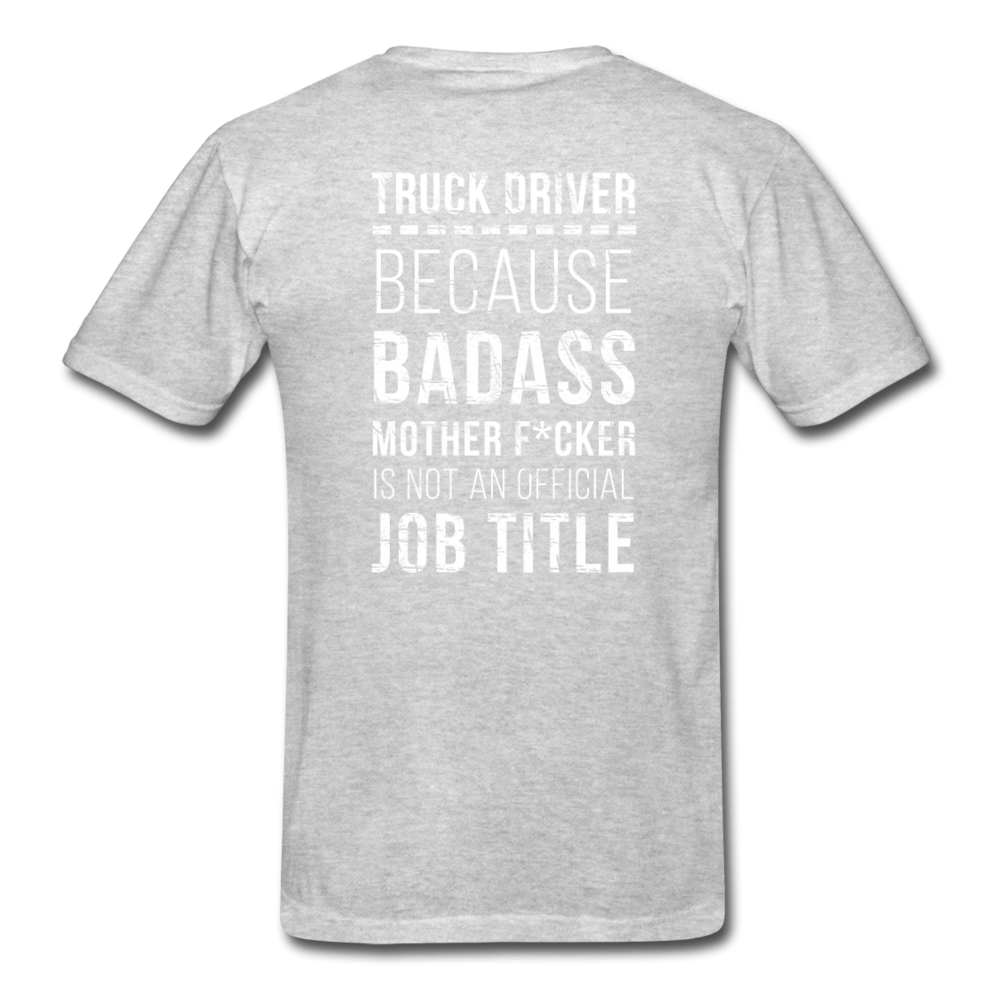 Truck Driver Because Badass Mother F*cker is not an Official Job Title Back Printing Unisex T-Shirt-Unisex Classic T-Shirt | Fruit of the Loom 3930-Teelime | shirts-hoodies-mugs
