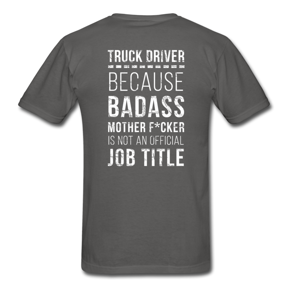 Truck Driver Because Badass Mother F*cker is not an Official Job Title Back Printing Unisex T-Shirt-Unisex Classic T-Shirt | Fruit of the Loom 3930-Teelime | shirts-hoodies-mugs