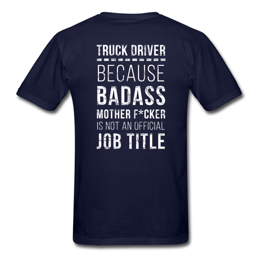 Truck Driver Because Badass Mother F*cker is not an Official Job Title Back Printing Unisex T-Shirt-Unisex Classic T-Shirt | Fruit of the Loom 3930-Teelime | shirts-hoodies-mugs