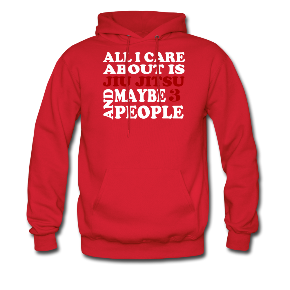 All I care about is Jiu Jitsu and maybe 3 people Unisex Hoodie-Men's Hoodie | Hanes P170-Teelime | shirts-hoodies-mugs