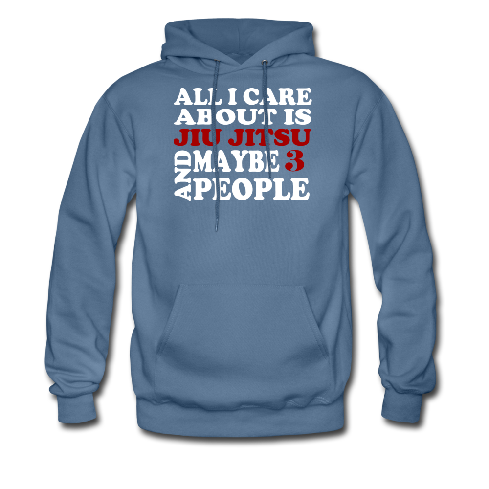 All I care about is Jiu Jitsu and maybe 3 people Unisex Hoodie-Men's Hoodie | Hanes P170-Teelime | shirts-hoodies-mugs