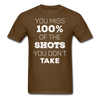 You Miss 100% of the Shots You Don't Take Unisex T-Shirt-Unisex Classic T-Shirt | Fruit of the Loom 3930-Teelime | shirts-hoodies-mugs