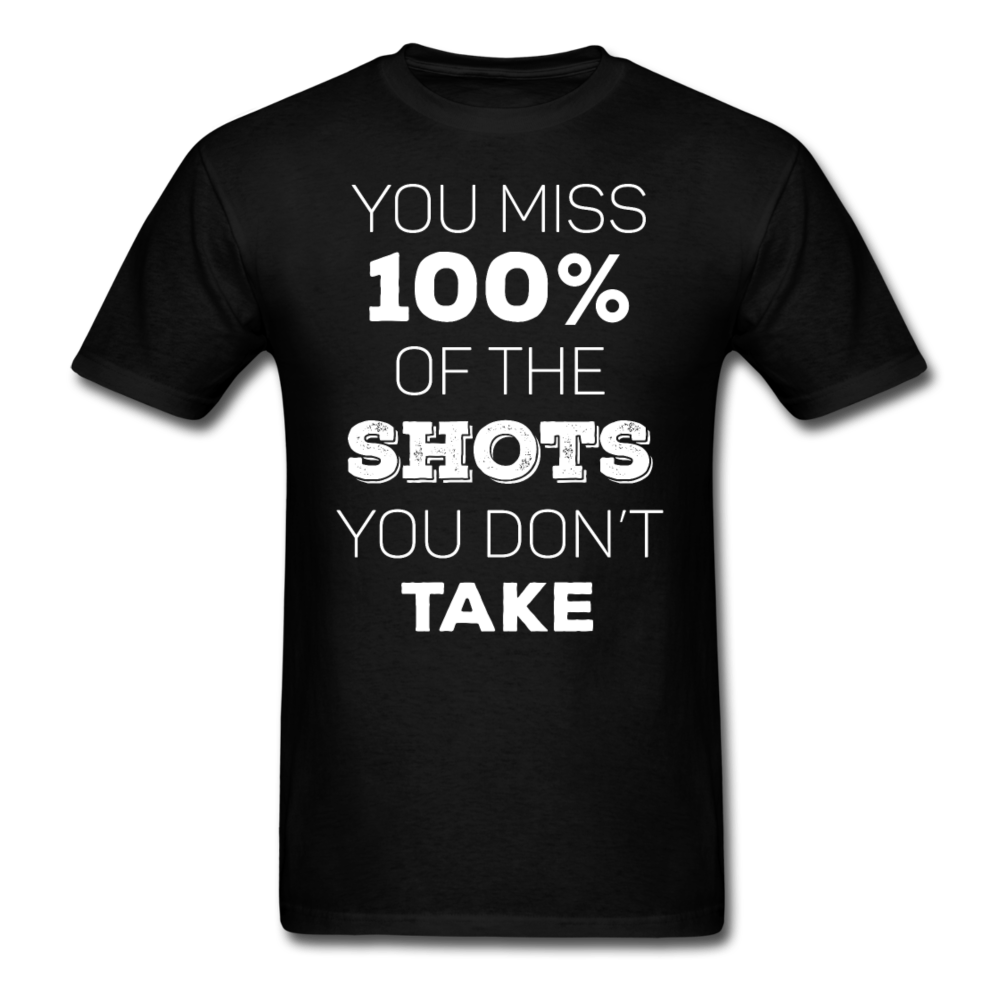 You Miss 100% of the Shots You Don't Take Unisex T-Shirt-Unisex Classic T-Shirt | Fruit of the Loom 3930-Teelime | shirts-hoodies-mugs