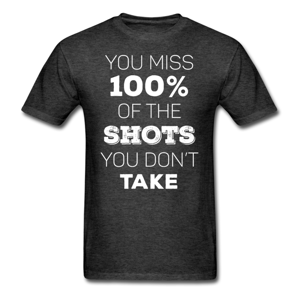 You Miss 100% of the Shots You Don't Take Unisex T-Shirt-Unisex Classic T-Shirt | Fruit of the Loom 3930-Teelime | shirts-hoodies-mugs