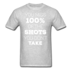 You Miss 100% of the Shots You Don't Take Unisex T-Shirt-Unisex Classic T-Shirt | Fruit of the Loom 3930-Teelime | shirts-hoodies-mugs