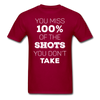 You Miss 100% of the Shots You Don't Take Unisex T-Shirt-Unisex Classic T-Shirt | Fruit of the Loom 3930-Teelime | shirts-hoodies-mugs